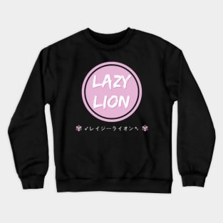 LaZyLiOn Crewneck Sweatshirt